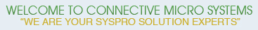 Welcome to Connective Micro Systems We Are Your Syspro Solution Experts